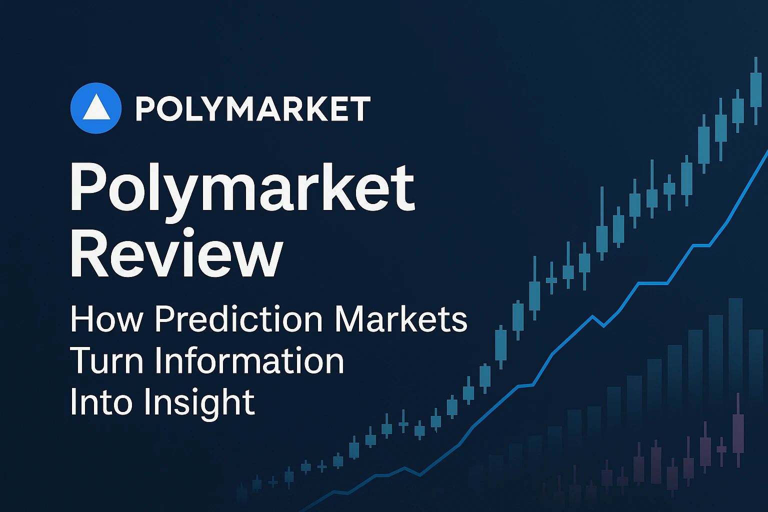Polymarket Review: How Prediction Markets Turn Information Into Insight